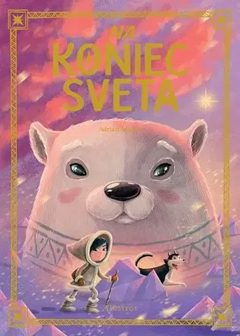 Leporelá, krabičky, puzzle knihy Na koniec sveta - Zuzana Štelbaská,Adrián Macho