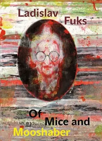 Romantická beletria Of Mice and Mooshaber - Ladislav Fuks