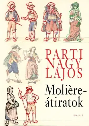 Svetová beletria Moliere átiratok - Parti Nagy Lajos