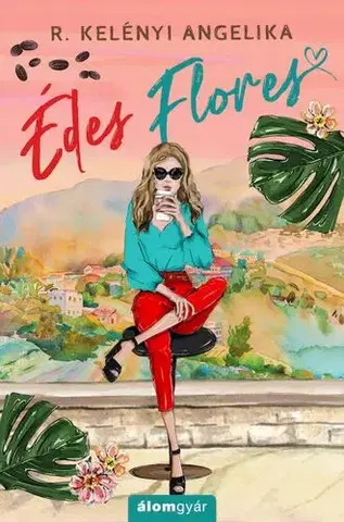 Romantická beletria Édes Flores - Angelika R. Kelényi