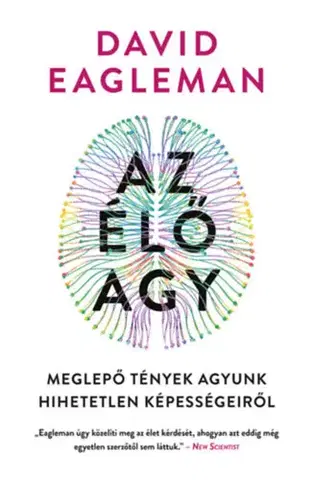 Biológia, fauna a flóra Az élő agy - David Eagleman