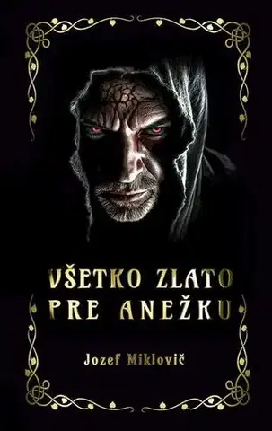 Sci-fi a fantasy Všetko zlato pre Anežku - Jozef Miklovič