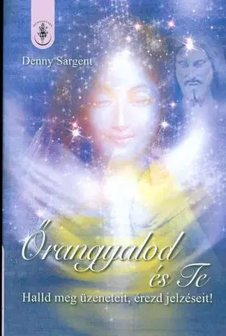 Beletria - ostatné Őrangyalod és Te - Denny Sargent,neuvedený