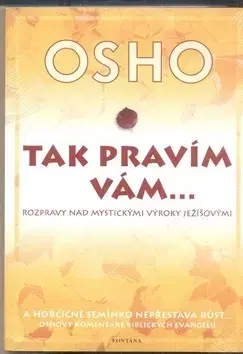 Kresťanstvo Tak pravím Vám...Rozpravy na mystickým - OSHO
