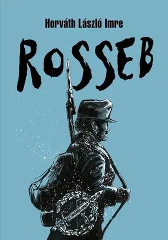 Historické romány Rosseb - Horváth László Imre
