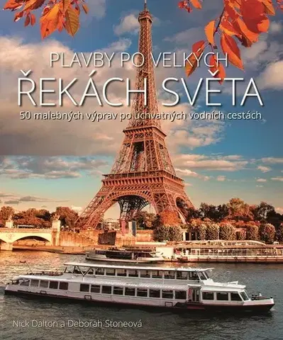Voda, lyže, cyklo Plavby po velkých řekách světa - Nick Dalton,Deborah Stone,Hana Březáková