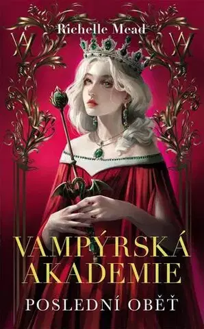 Sci-fi a fantasy Vampýrská akademie 6: Poslední oběť - Richelle Mead