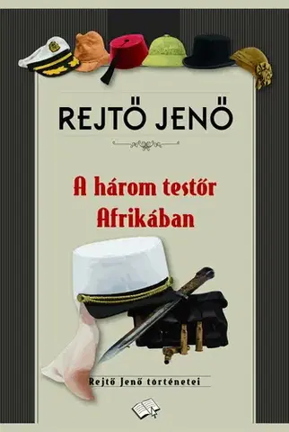 Svetová beletria A három testőr Afrikában - Jenő Rejtő