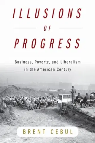 História Illusions of Progress - Brent Cebul