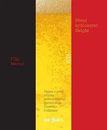 Cestopisy Pivní království Belgie - Filip Nerad
