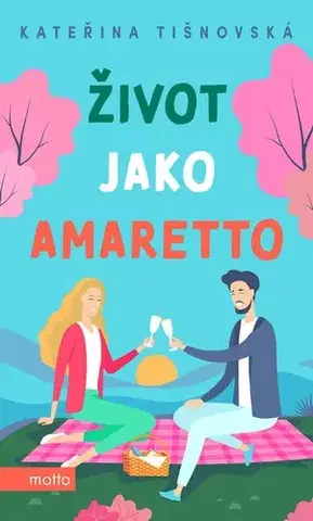 Česká beletria Život jako amaretto - Kateřina Tišnovská
