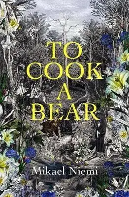 Cudzojazyčná literatúra To Cook a Bear - Mikael Niemi