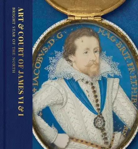 História Art & Court of James VI & I - Anna Groundwater,Liz Louis,Kate Anderson,Karen Hearn,Jemma Field,Catriona Murray