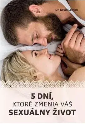 Sex a erotika 5 dní, ktoré zmenia váš sexuálny život - Kevin Leman