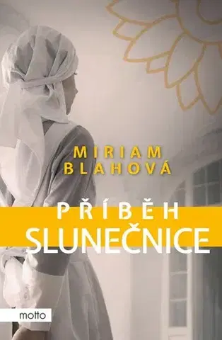 Česká beletria Příběh slunečnice, 2. vydání - Miriam Blahová
