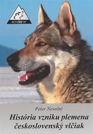 Psy, kynológia História vzniku plemena československý vlčiak - Peter Nevolný