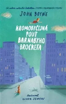 Dobrodružstvo, napätie, western Kromobyčejná pouť Barnabyho Brocketa - John Boyne