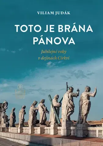 Kresťanstvo Toto je brána Pánova - Viliam Judák
