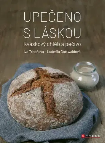 Sladká kuchyňa Upečeno s láskou - Iva Trhoňová,Ludmila Gottwaldová