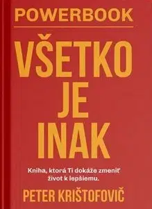 Motivačná literatúra - ostatné Powerbook - Všetko je inak - Peter Krištofovič