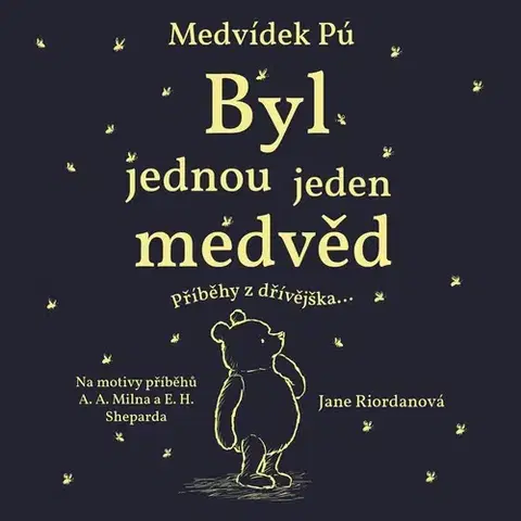 Rozprávky Tympanum Medvídek Pú: Byl jednou jeden medvěd