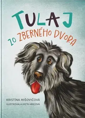 Rozprávky Tulaj zo zberného dvora - Kristína Mišovičová,Iveta Hricová