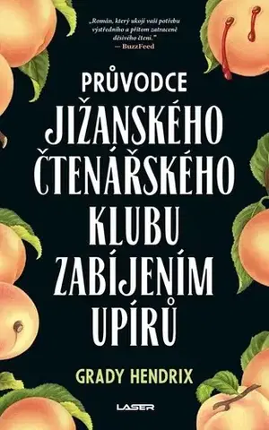 Detektívky, trilery, horory Průvodce jižanského čtenářského klubu zabíjením upírů - Grady Hendrix,Roman Lipčík