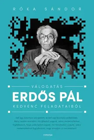 Matematika, logika Válogatás Erdős Pál kedvenc feladataiból