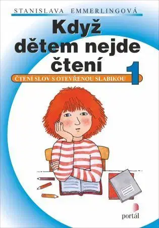 Pedagogika, vzdelávanie, vyučovanie Když dětem nejde čtení 1 - Stanislava Emmerlingová