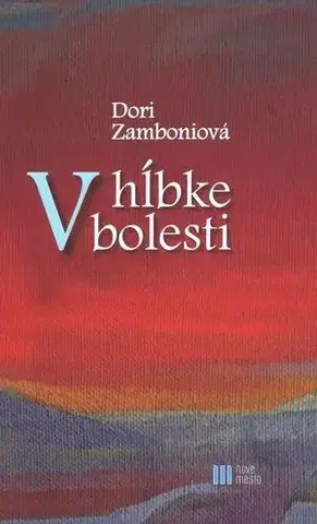 Slovenská beletria V hĺbke bolesti - Doriana Zamboniová