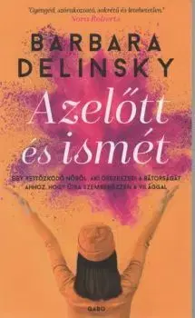 Romantická beletria Azelőtt és ismét - Barbara Delinsky