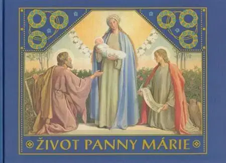 Kresťanstvo Život Panny Márie - Philipp Schumacher