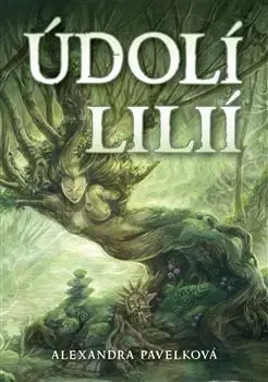 Sci-fi a fantasy Údolí lilií - Alexandra Pavelková