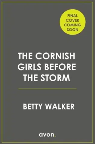 Historické romány The Cornish Girls Before the Storm - Betty Walker