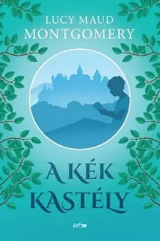 Svetová beletria A kék kastély - Lucy Maud Montgomery