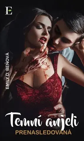 Slovenská beletria Temní anjeli - Prenasledovaná - Emily D. Beňová