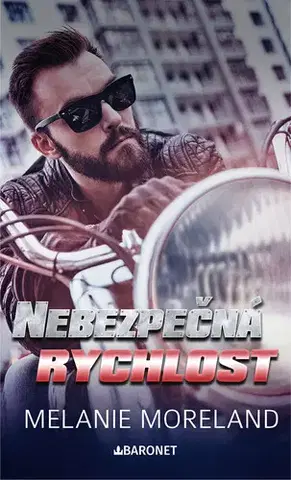 Romantická beletria Nebezpečná rychlost - Melanie Moreland