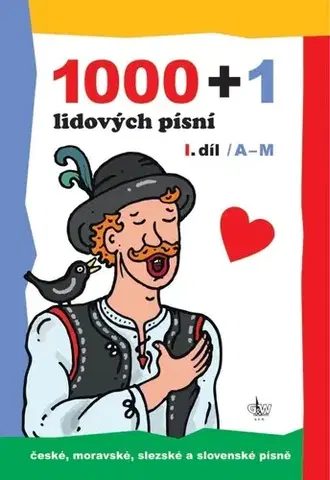 Hudba - noty, spevníky, príručky 1000 + 1 lidových písní. I. díl / A-M