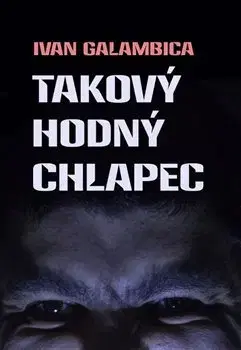 Detektívky, trilery, horory Takový hodný chlapec - Ivan Galambica
