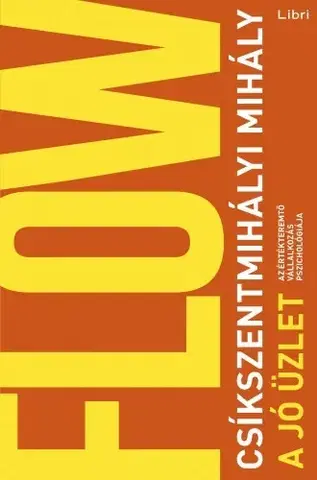 Manažment Jó üzlet - Mihály Csíkszentmihályi