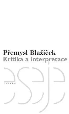 Sociológia, etnológia Kritika a interpretace - Přemysl Blažíček