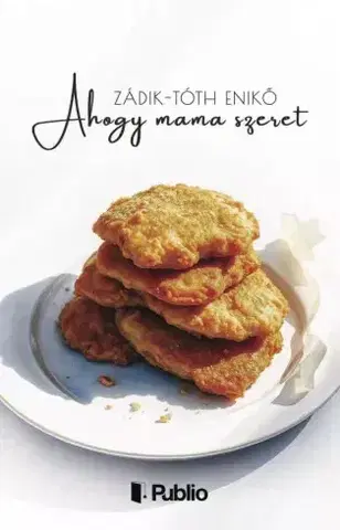 Filozofia Ahogy mama szeret - Enikő Zádik-Tóth