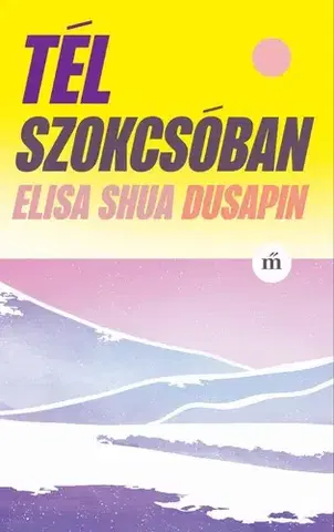 Svetová beletria Tél Szokcsóban - Elisa Shua Dusapin