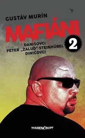 Mafia, podsvetie Mafiáni 2: Danišovci, Peter Žaluď Steinhübel, Diničovci - Gustáv Murín