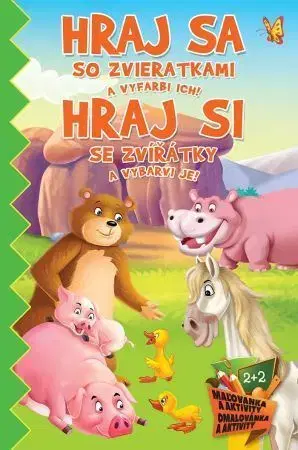 Nalepovačky, vystrihovačky, skladačky Hraj sa so zvieratkami a vyfarbi ich! / Hraj si se zvířatky a vybarvi je!