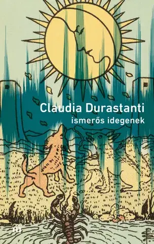 Svetová beletria Ismerős idegenek - Claudia Durastanti