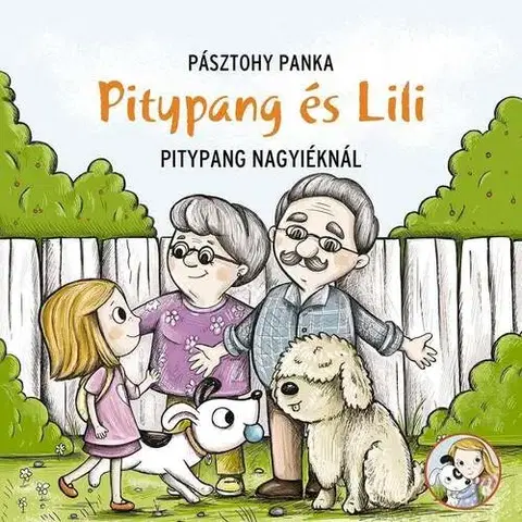 Rozprávky Pitypang és Lili - Pitypang nagyiéknál - Panka Pásztohy