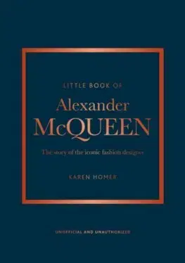 Dizajn, úžitkové umenie, móda Little Book of Alexander McQueen - Karen Homer
