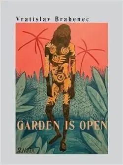 Česká poézia Garden is open - Vratislav Brabenec