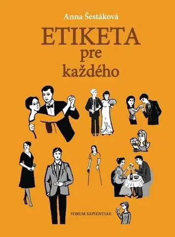 Odborná a náučná literatúra - ostatné Etiketa pre každého - Anna Šestáková